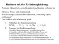 1 Rechnen mit der Reaktionsgleichung Problem: Oktan (C 8 H 18 ), ein Bestandteil des Benzins, verbrennt im Motor zu Wasser und Kohlendioxid. Welche Menge.