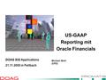 Den Wandel im Blick US-GAAP Reporting mit Oracle Financials Michael Mohl (CFO) DOAG SIG Applications 21.11.2000 in Fellbach.