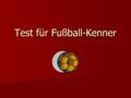 Test für Fußball-Kenner. Wähle eine Zahl zwischen 0 und 9.