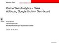 Kanton Bern Online Web Analytics – OWA Ablösung Google Urchin - Dashboard Roger Bühler FB Webplattformen Amt für Informatik und Organisation (KAIO) Datum: