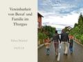Vereinbarkeit von Beruf und Familie im Thurgau Tabea Stöckel 14.03.14.