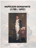 NAPOLEON BONAPARTE (1769 – 1821). * 15. August 1769 Ajaccio / Korsika 1785 Abschluss der Militärschule in Paris erhielt Leutnantspatent unterstützte nach.