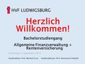 Herzlich Willkommen! Bachelorstudiengang Allgemeine Finanzverwaltung + Rentenversicherung Studientag 19. November 2014 Studiendekan Prof. Michael Grau.