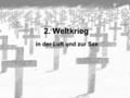 2. Weltkrieg in der Luft und zur See. Bristol Beaufighter Die Bristol Type 156 Beaufighter war ein Jagdbomber Ursprünglicher Einsatzzweck war Langstreckenjäger;