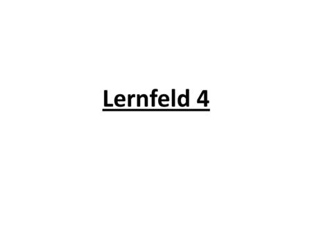 Lernfeld 4.