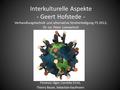 Interkulturelle Aspekte - Geert Hofstede - Verhandlungstechnik und alternative Streiterledigung FS 2013, Dr. iur. Peter Liatowitsch Florence Jäger, Cornelia.