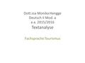 Dott.ssa Monika Hengge Deutsch II Mod. a a.a. 2015/2016 Textanalyse Fachsprache Tourismus.
