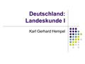 Deutschland: Landeskunde I Karl Gerhard Hempel. Deutschland: Geographie.