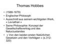 Thomas Hobbes (1588-1679) Englischer Philosoph Ausschnitt aus seinem wichtigsten Werk, « Leviathan » Seine Philosophie: Konzept der Gesellschaftsvertrag.