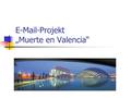 -Projekt „Muerte en Valencia“