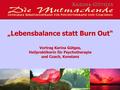 „Lebensbalance statt Burn Out“ Vortrag Karina Gütges, Heilpraktikerin für Psychotherapie und Coach, Konstanz.