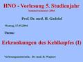 HNO - Vorlesung 5. Studienjahr Sommersemester 2004