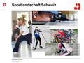 1 Bundesamt für Sport Jugend+Sport Sportlandschaft Schweiz.