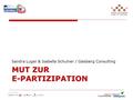 MUT ZUR E-PARTIZIPATION Sandra Luger & Isabella Schulner / Gaisberg Consulting.