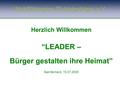Wohlfühlregion Fichtelgebirge e.V. Herzlich Willkommen “LEADER – Bürger gestalten ihre Heimat” Bad Berneck, 15.07.2008.
