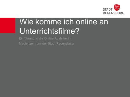 Wie komme ich online an Unterrichtsfilme? Einführung in die Online-Ausleihe im Medienzentrum der Stadt Regensburg.