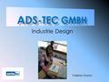 Industrie Design Valeria Morra. Infomationen über den Betrieb Die Firma ads-tec GmbH stellt hauptsächlich Tablet PCs, IT Infrastructure, Terminals und.