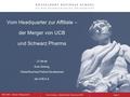 Sven Zeising – Global Human Resources UCB DBS 2008 – Interkult. Management Seite 1 Vom Headquarter zur Affiliate – der Merger von UCB und Schwarz Pharma.