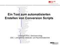 Christoph Wirtz | Seminarvortrag EBC | Lehrstuhl für Gebäude- und Raumklimatechnik Ein Tool zum automatisierten Erstellen von Conversion Scripts.