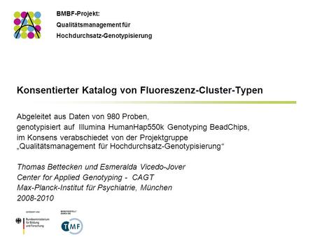 BMBF-Projekt: Qualitätsmanagement für Hochdurchsatz-Genotypisierung Konsentierter Katalog von Fluoreszenz-Cluster-Typen Abgeleitet aus Daten von 980 Proben,