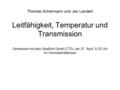 Leitfähigkeit, Temperatur und Transmission Gemessen mit dem SeaBird-Gerät (CTD), am 27. April, 9.30 Uhr im Vierwaldstättersee Thomas Achermann und Jan.