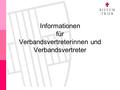 Informationen für Verbandsvertreterinnen und Verbandsvertreter.