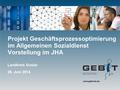 Www.gebit-ms.de Projekt Geschäftsprozessoptimierung im Allgemeinen Sozialdienst Vorstellung im JHA Landkreis Goslar 26. Juni 2014.