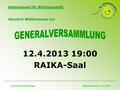 Gemeinsam für Blindenmarkt Generalversammlung Blindenmarkt, 12.4.2013 Herzlich Willkommen zur 12.4.2013 19:00 RAIKA-Saal.