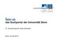 Das Suchportal der Universität Bonn Dr. Annette Specht, Anke Reinhard Bonn, 02.06.2015.