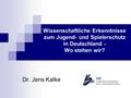 Wissenschaftliche Erkenntnisse zum Jugend- und Spielerschutz in Deutschland - Wo stehen wir? Dr. Jens Kalke.
