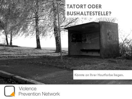 TATORT ODER BUSHALTESTELLE? Könnte an Ihrer Hautfarbe liegen.