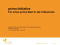 17.09.20091 prima-Initiative Für einen prima Start in die Volkschule Vertreter/innen aus Gemeinden mit Grundstufenversuchen.
