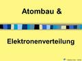 Atombau & Elektronenverteilung © Matthias Ritter – 02/2002.