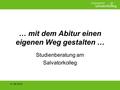 … mit dem Abitur einen eigenen Weg gestalten … Studienberatung am Salvatorkolleg 01.06.2016.