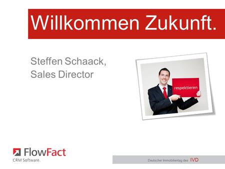 Willkommen Zukunft. Deutscher Immobilientag des IVD Steffen Schaack, Sales Director.