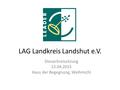 LAG Landkreis Landshut e.V. Steuerkreissitzung 23.04.2015 Haus der Begegnung, Weihmichl.