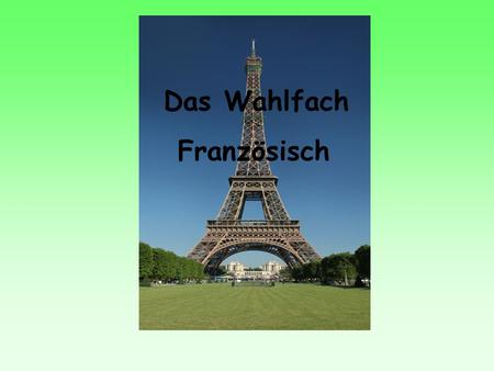 Das Wahlfach Französisch. Bonsoir, chers parents! Bonsoir, chers élèves!