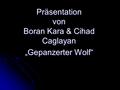 Präsentation von Boran Kara & Cihad Caglayan „Gepanzerter Wolf“