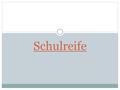 Schulreife. 1. Ausdauer / Konzentration / Arbeitsverhalten - an einer Aufgabe arbeiten, bis diese fertig ist - 15 bis 20 Minuten konzentrieren - sich.