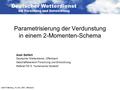 QUEST-Meeting, 14. Dez. 2007, Offenbach Parametrisierung der Verdunstung in einem 2-Momenten-Schema Axel Seifert Deutscher Wetterdienst, Offenbach Geschäftsbereich.