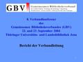 1 8. Verbundkonferenz des Gemeinsamen Bibliotheksverbundes (GBV) 22. und 23. September 2004 Thüringer Universitäts- und Landesbibliothek Jena Bericht der.
