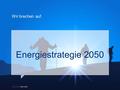 Wir brechen auf. Energiestrategie 2050 08.01.2016AEE SUISSE1.