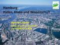 Hamburg: Hafen, Klima und Wissenschaft Hans von Storch Helmholtz Zentrum Geesthacht und 中国海洋大学, 青岛.