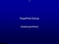 © qba fecit a.m.c.d PowerPoint Schule Gestaltungsrichtlinien.