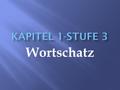 Wortschatz. Wie kommst du zur Schule? How do you get to school?