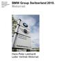 BMW Group Switzerland Mediengespräch 27.01.2011 Seite 1 BMW Group Switzerland 2010. Motorrad. Hans-Peter Liebhardt. Leiter Vertrieb Motorrad.
