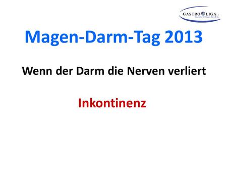 Magen-Darm-Tag 2013 Wenn der Darm die Nerven verliert
