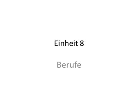 Einheit 8 Berufe.