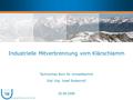 M w e l t t e c h n i k Industrielle Mitverbrennung vom Klärschlamm Technisches Büro für Umwelttechnik Dipl.-Ing. Josef Stubenvoll 20.06.2006.