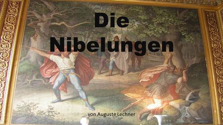 Die Nibelungen von Auguste Lechner